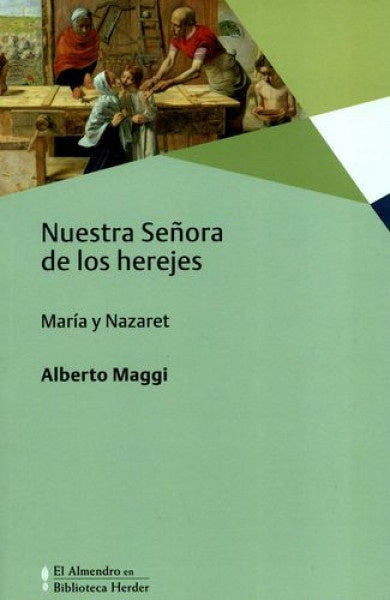 Nuestra señora de los herejes maria y nazaret | Alberto Maggi