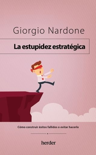 La estupidez estratégica | Giorgio Nardone