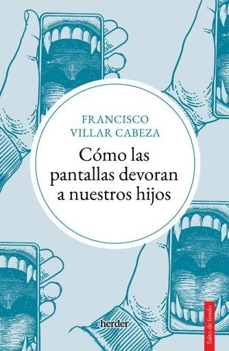 Cómo las pantallas devoran a nuestros hijos | Francisco Villar Cabeza