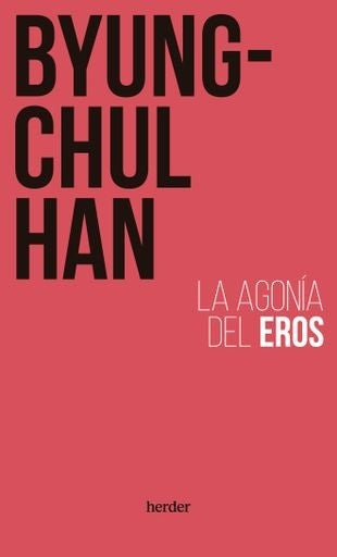 La agonía del Eros | Byung-Chul Han