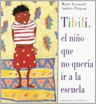 Tibilí, el niño que no queria ir a la escuela | Marie Leonard