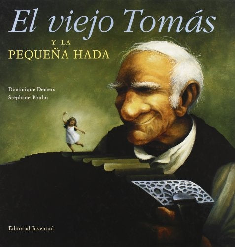 El viejo Tomás y la pequeña hada | Demers - Poulin