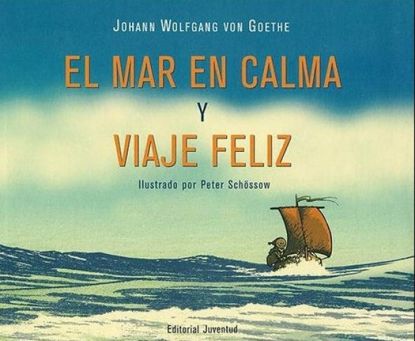 El mar en calma y feliz viaje | Goethe - Schossow