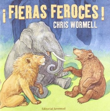 ¡Fieras feroces! | Raman Prinja - Christopher Wormell