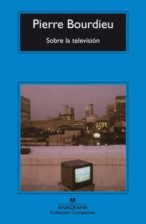 Sobre la televisión | Pierre Bourdieu