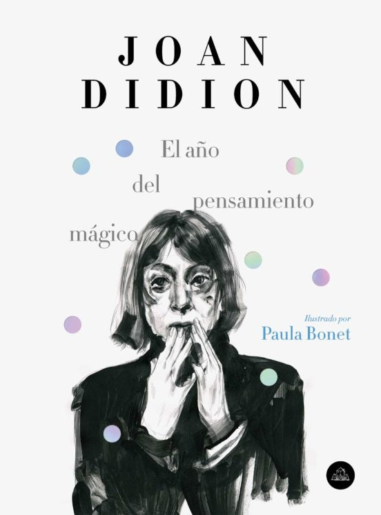 El año del pensamiento mágico | PAULA BONET