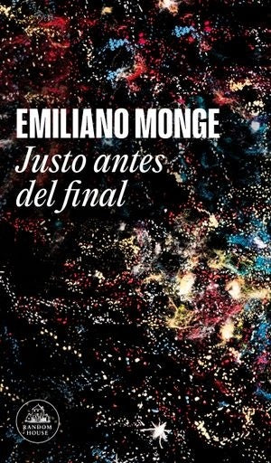 Justo antes del final | Emiliano Monge