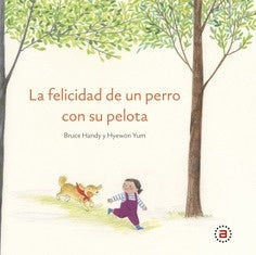 La felicidad de un perro con su pelota | Bruce Handy