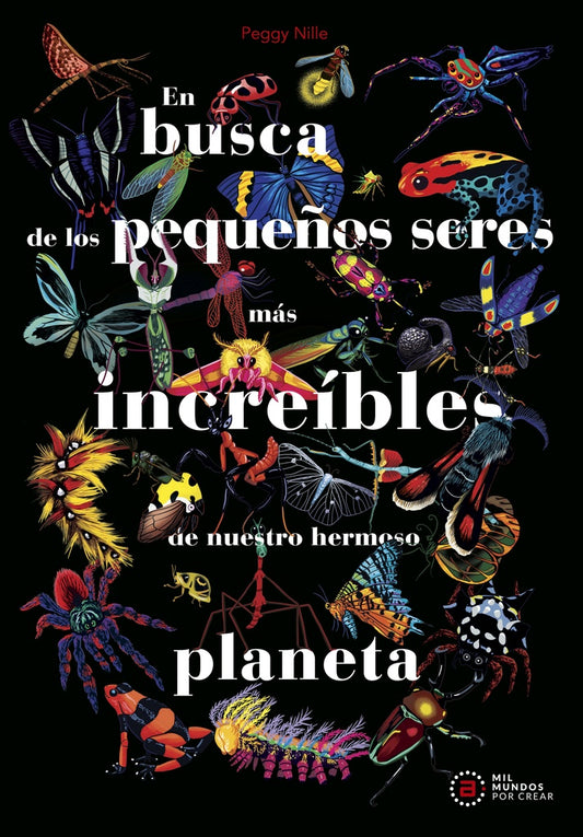 En busca de los pequeños seres más increíbles de nuestro hermoso planeta | Peggy Nille