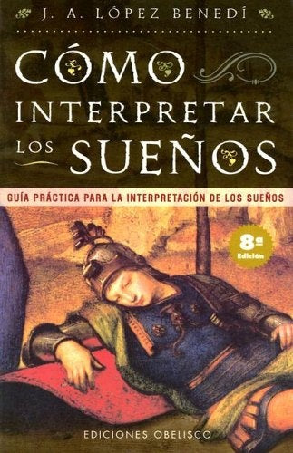 Cómo interpretar los sueños | JUAN ANTONIO LÓPEZ BENEDI