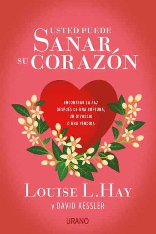 Usted puede sanar su corazón | Louise Hay