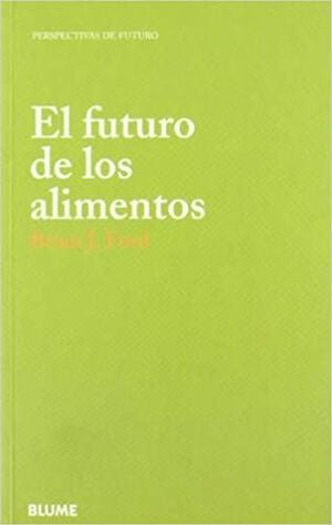 El futuro de los alimentos | J. Brian Ford