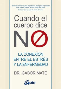 Cuando el cuerpo dice "NO" | Gabor Maté