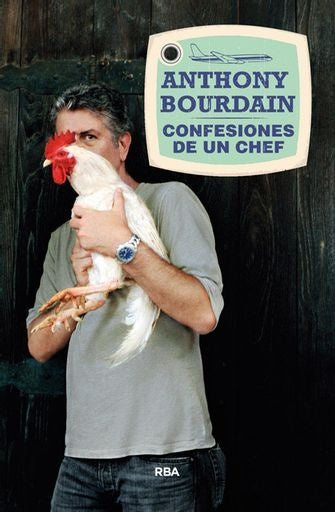 Confesiones de un chef | Anthony Bourdain