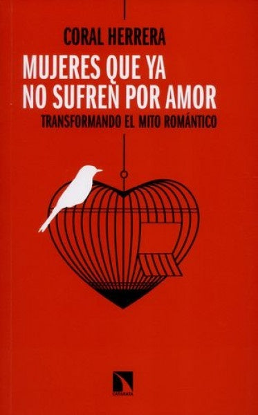 Mujeres que ya no sufren por amor | Coral Herrera Gómez