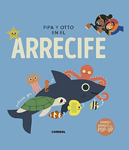 Pipa y Otto en el arrecife | Patricia Geis Conti