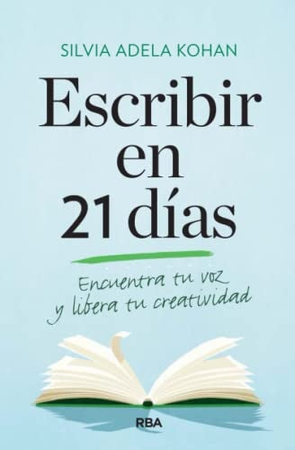 Escribir en 21 días | Kohan Silvia Adela
