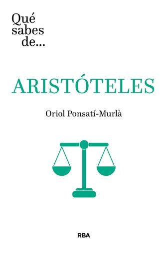 Qué sabes de... Aristóteles | Oriol Ponsatí Murlà