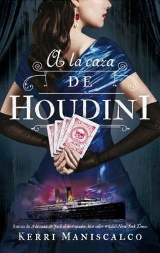A la caza de Houdini | Kerri Maniscalco
