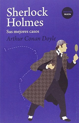 Sherlock Holmes. Sus mejores casos | Arthur Conan Doyle