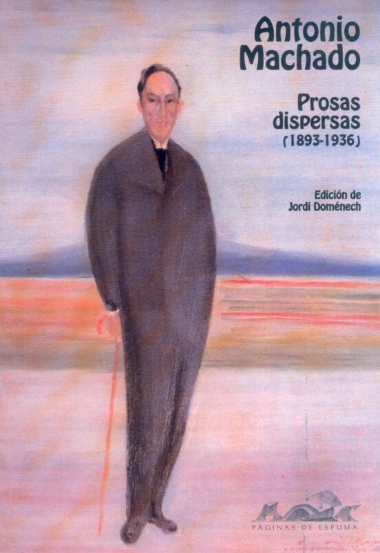 Prosas dispersas (1893-1936) | Jordi (Ed.) Doménech Ventura
