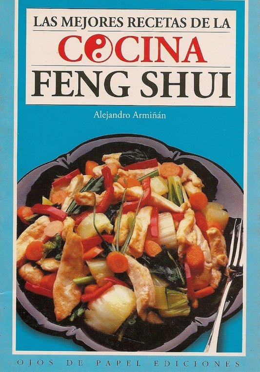 Las mejores recetas de la cocina Feng Shui | Alejandro Armiñan