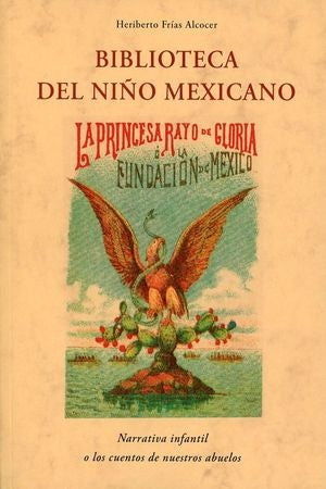 Biblioteca del niño méxicano | Heriberto Frías Alcocer