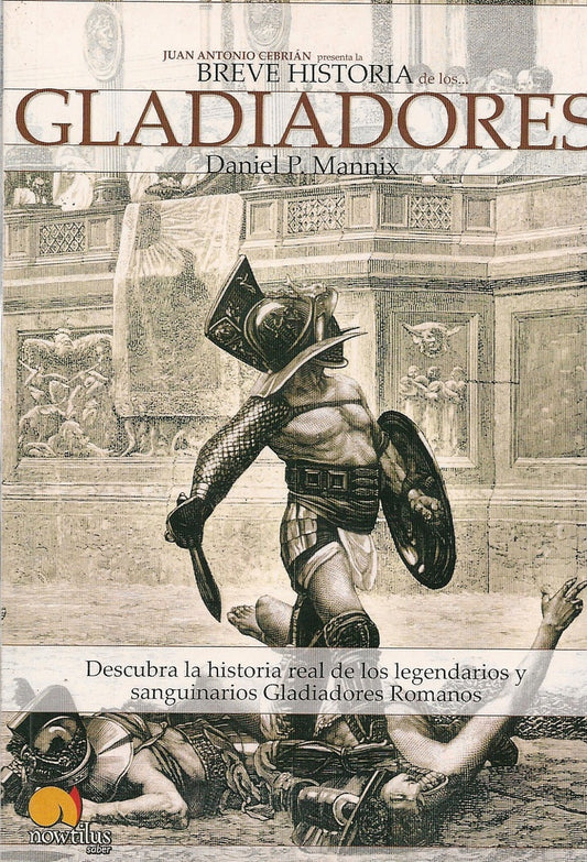 Breve historia de los gladiadores | Daniel P. Mannix