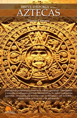 Breve historia de los aztecas | Marco Antonio Cervera Obregón