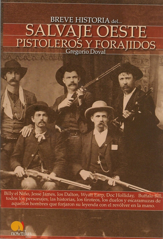 Breve historia del salvaje oeste. Pistoleros y forajidos | Gregorio Doval Huecas