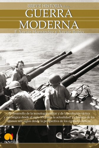 Breve historia de la Guerra Moderna | Francisco Xavier Hernández Cardona
