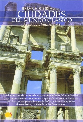 Breve historia de las ciudades del mundo clásico | Ángel Luis Vera Aranda