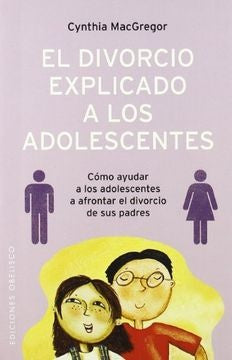 El divorcio explicado a los adolescentes | CYNTHIA MACGREGOR