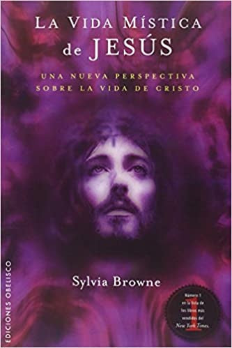 La vida mística de Jesús | SYLVIA BROWNE