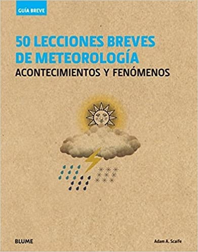 50 lecciones breves de meteorología | Adam A. Scaife
