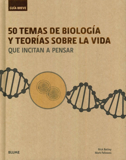 Guía breve. 50 temas de biología y teorías sobre la vida