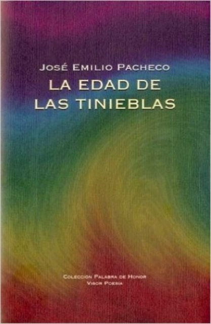 La edad de las tinieblas. | José Emilio Pacheco