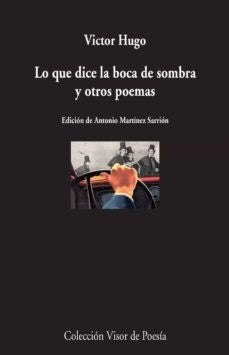 Lo que dice la boca de sombra y otros poemas | Víctor Hugo
