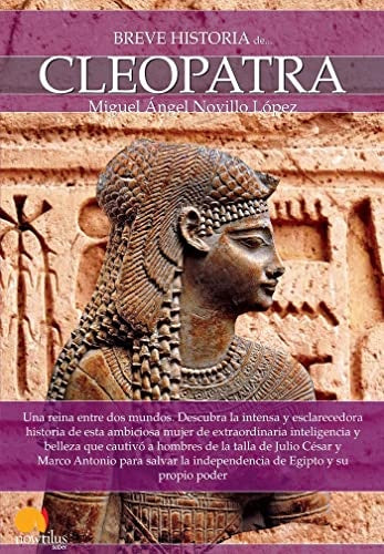 Breve historia de Cleopatra | Miguel Ángel Novillo López