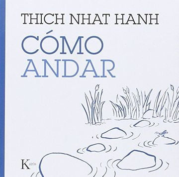 Cómo andar | Thich Nhat Hanh