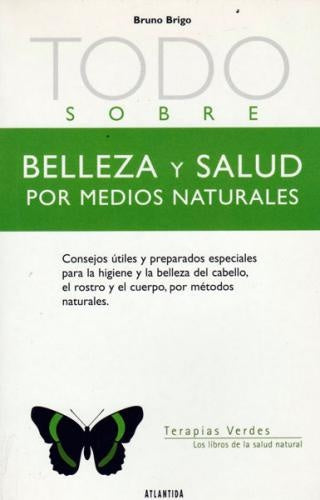 Todo sobre belleza y salud por medios naturales | Brigo Bruno