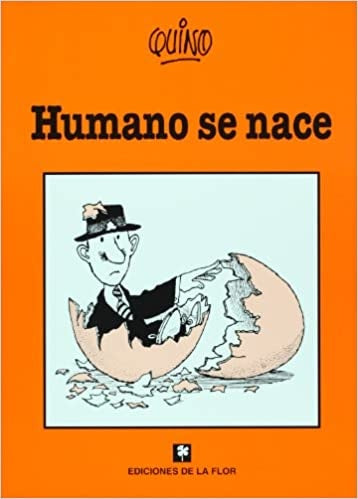 Humano se nace | Quino