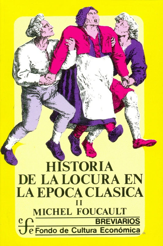 Historia de la locura en la época clásica 2 | Paul-Michel Foucault