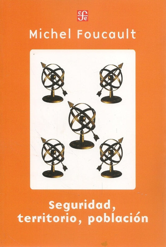 Seguridad, territorio, poblacion | Michel Foucault
