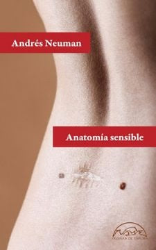 Anatomía Sensible | Andrés Neuman