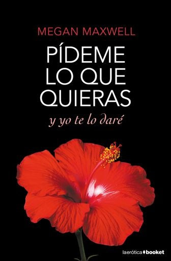 Pídeme lo que quieras y yo te lo daré | Megan Maxwell