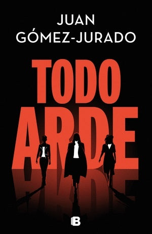 Todo arde | Juan Gomez - Jurado