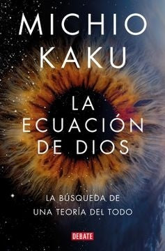 La ecuación de Dios | Michio Kaku