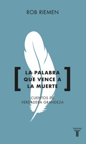 La palabra que vence a la muerte | Rob Riemen