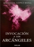 Invocación a los arcángeles | Migdalia López Mena